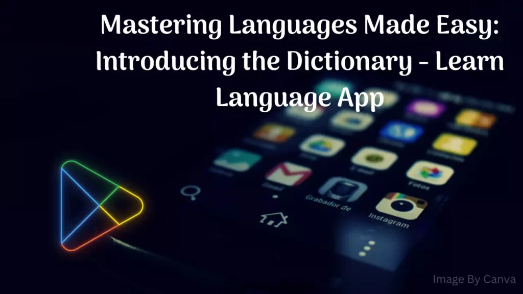 Mastering Languages Made Easy Introducing the Dictionary - Learn Language App